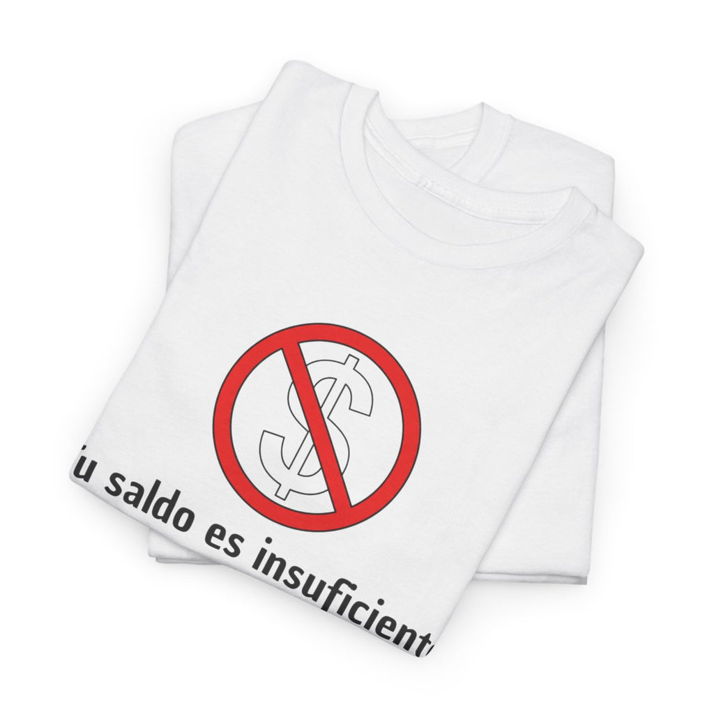 Camiseta Unisex Clásica de Algodón Tu saldo es insuficiente